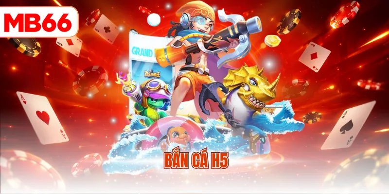 Bắn cá H5