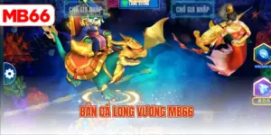 Bắn cá long vương MB66