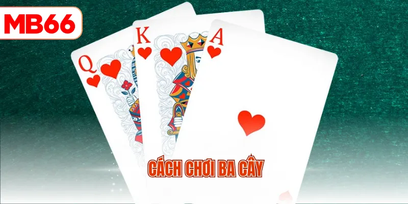 Cách chơi ba cây