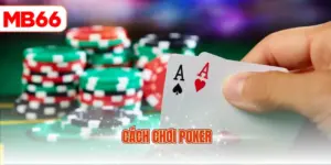 cách chơi poker
