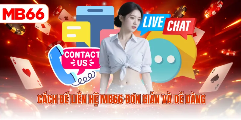 Cách để liên hệ MB66 đơn giản và dễ dàng