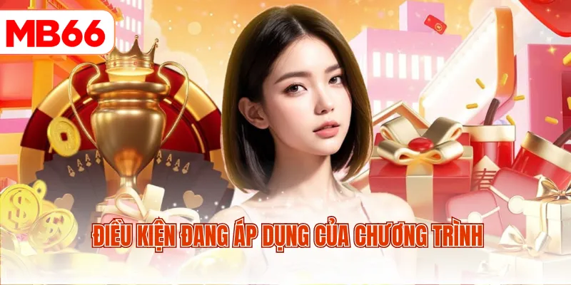 Điều kiện đang áp dụng của chương trình