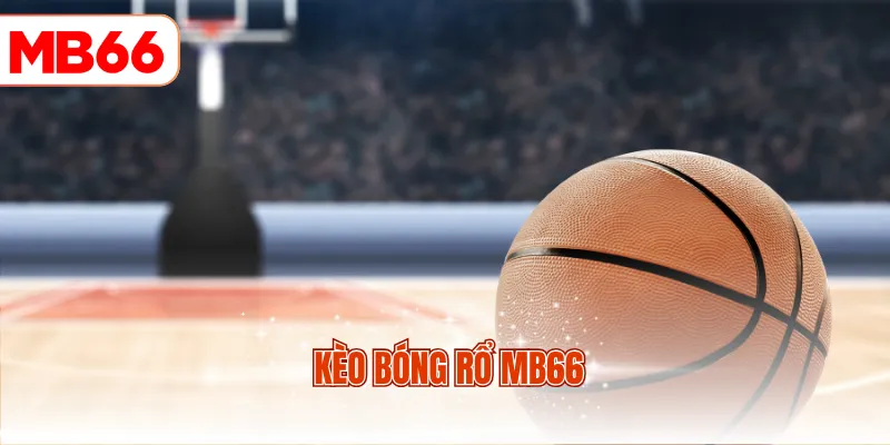 Kèo bóng rổ MB66