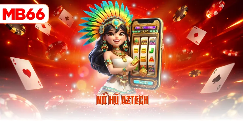 Nổ hũ Aztech