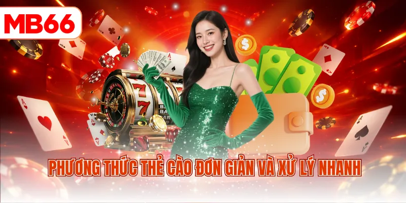 Phương thức thẻ cào đơn giản và xử lý nhanh