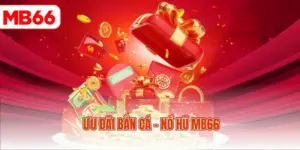 Ưu đãi bắn cá - nổ hũ MB66